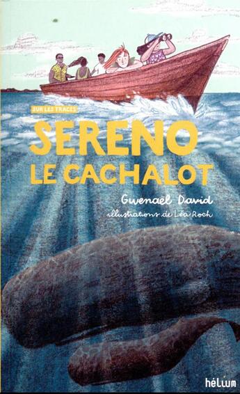 Couverture du livre « Sereno, le cachalot : sur les traces » de Gwenael David et Lea Roch aux éditions Helium