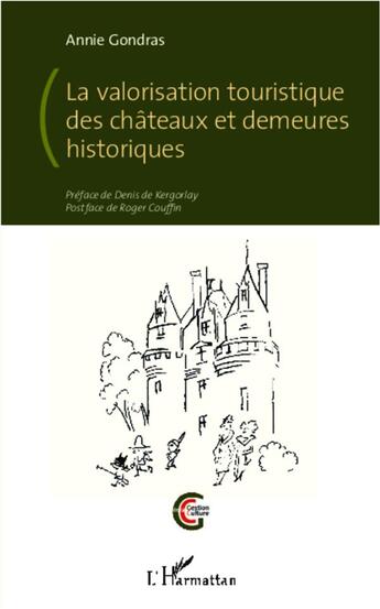 Couverture du livre « La valorisation touristique des châteaux et demeures historiques » de Annie Gondras aux éditions L'harmattan