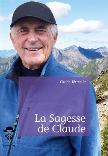 Couverture du livre « La sagesse de Claude » de Claude Tetreault aux éditions Societe Des Ecrivains