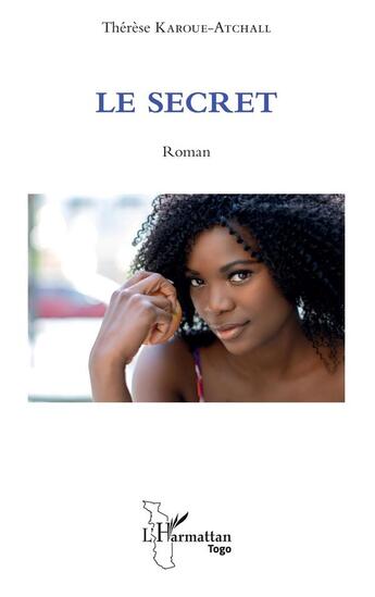 Couverture du livre « Le secret » de Therese Karoue-Atchall aux éditions L'harmattan