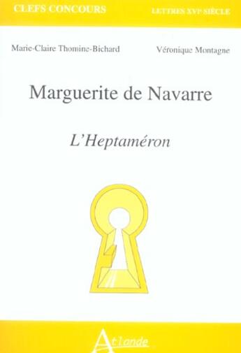 Couverture du livre « Marguerite de navarre - l'heptameron » de Montagne/Thomine aux éditions Atlande Editions