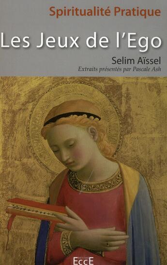 Couverture du livre « Les jeux de l'ego ; extraits présentés par Pascale Ash » de Selim Aissel aux éditions Ecce