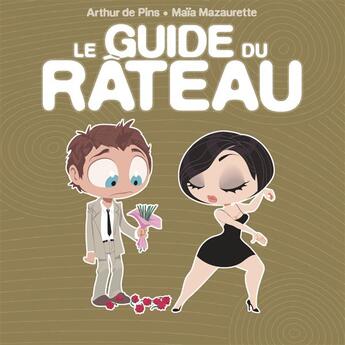 Couverture du livre « Le guide du râteau » de Maia Mazaurette et Arthur De Pins aux éditions Fluide Glacial