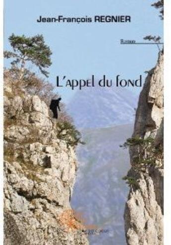 Couverture du livre « L'appel du fond » de Jean-Francois Regnier aux éditions Edilivre