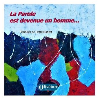 Couverture du livre « La parole est devenue un homme » de Jean Zumstein aux éditions Olivetan