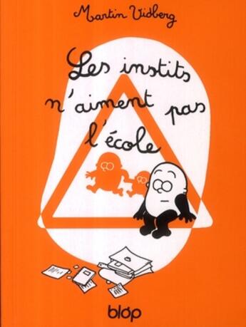 Couverture du livre « Les instits n'aiment pas l'école » de Martin Vidberg aux éditions Diantre