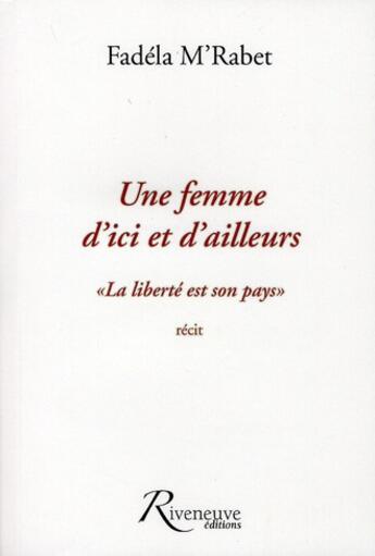 Couverture du livre « Une femme d'ici et d'ailleurs 'la liberte est son pays