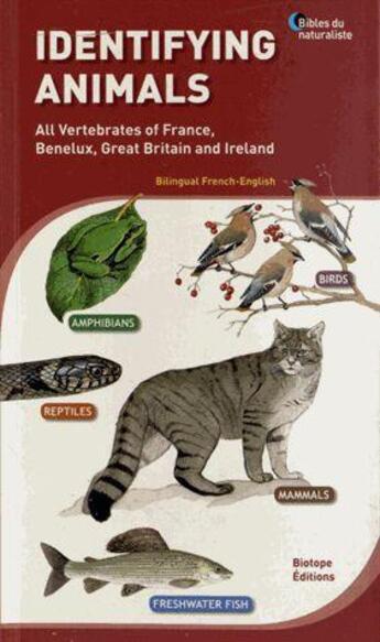 Couverture du livre « Identifying animals ; all vertebrates of France, Benelux, Great Britain and Ireland » de  aux éditions Biotope