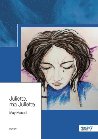 Couverture du livre « Juliette, ma Juliette » de May Massot aux éditions Nombre 7