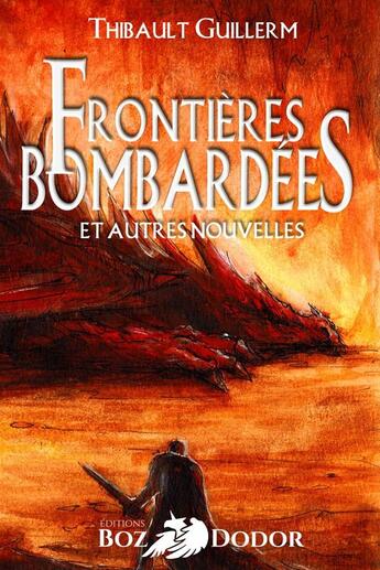 Couverture du livre « Frontières bombardées et autres nouvelles » de Thibault Guillerm aux éditions Boz'dodor