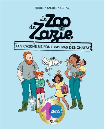 Couverture du livre « Le zoo de Zazie Tome 3 : les chiens ne font pas des chats ! » de Galatee et Clotka et Pierre Oertel aux éditions Bd Kids