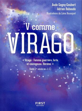 Couverture du livre « V comme virago » de Aude Gogny-Goubert et Adrien Rebaudo et Lena Bousquet aux éditions First