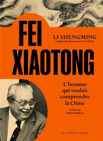 Couverture du livre « Fei Xiaotong : L'homme qui voulait comprendre la Chine » de Shengming Li aux éditions Le Condottiere