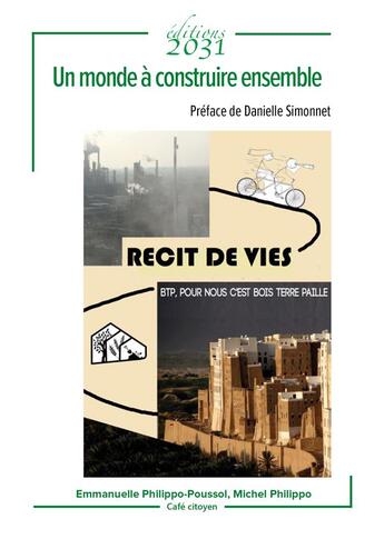 Couverture du livre « Un monde a construire ensemble - recit de vies - btp, pour nous c'est bois terre paille » de Philippo-Poussol aux éditions Editions 2031