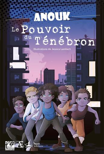 Couverture du livre « Anouk : le pouvoir du ténébron » de Jessica Lambert aux éditions Lucca Editions