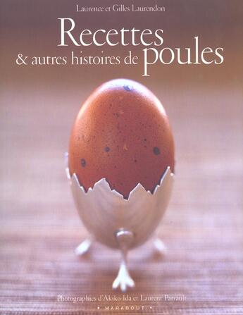 Couverture du livre « Recettes Et Autres Histoires De Poules » de Gilles Laurendon et Laurendon Laurence aux éditions Marabout