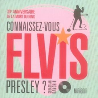 Couverture du livre « Quizz ; connaissez-vous elvis presley ? » de Sebastian Danchin aux éditions Marabout