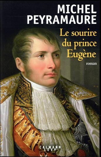 Couverture du livre « Le sourire du prince Eugène » de Michel Peyramaure aux éditions Calmann-levy