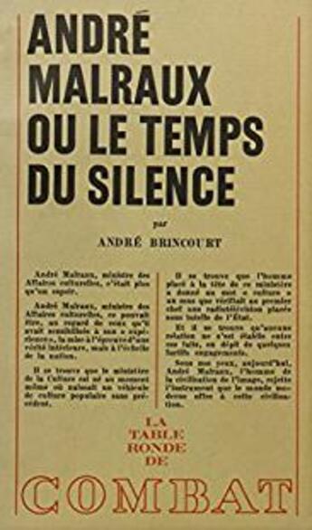 Couverture du livre « Les brulots - t01 - andre malraux ou le temps du silence » de Andre Brincourt aux éditions Table Ronde