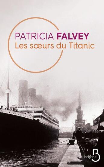 Couverture du livre « Les soeurs du Titanic » de Patricia Falvey aux éditions Belfond