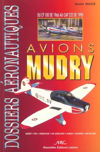 Couverture du livre « Avions Mudry : du CP 100 de 1966 au CAP 232 de 1998 » de Xavier Masse aux éditions Nel