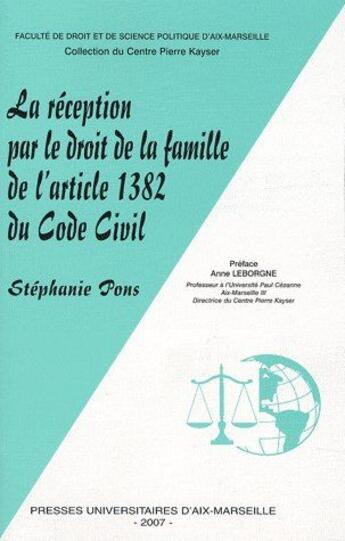 Couverture du livre « La réception par le droit de la famille de l'article 1382 du code civil (édition 2007) » de Stephanie Pons aux éditions Pu D'aix Marseille