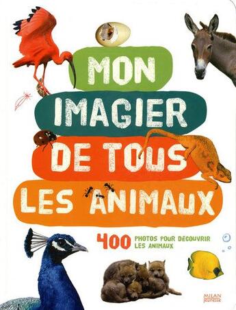 Couverture du livre « Mon imagier de tous les animaux » de Agence Colibri aux éditions Milan