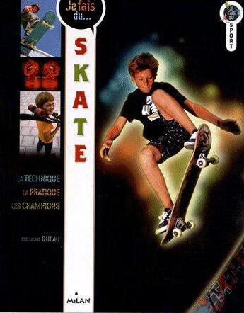Couverture du livre « Je fais du skate » de Guillaume Duffau aux éditions Milan