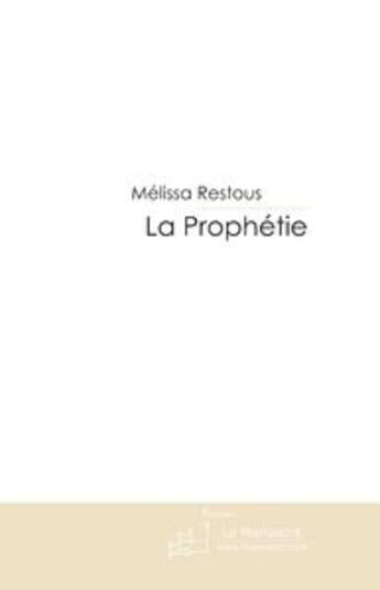 Couverture du livre « La prophétie » de Melissa Restous aux éditions Le Manuscrit