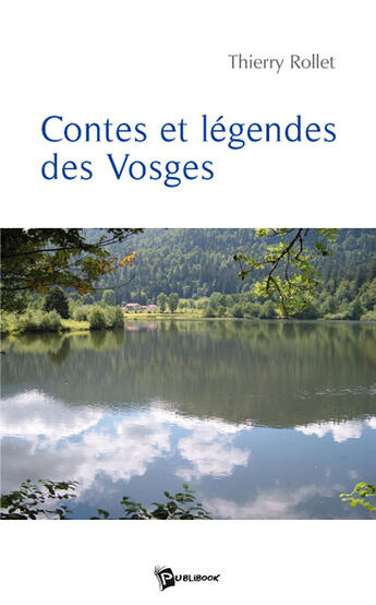 Couverture du livre « Contes et légendes des vosges » de Thierry Rollet aux éditions Publibook