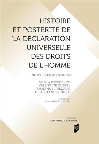 Couverture du livre « Histoire et postérité de la Déclaration universelle des droits de l'Homme » de Valentine Zuber et Emmanuel Decaux et Alexandre Boza aux éditions Pu De Rennes