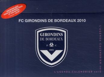 Couverture du livre « Agenda calendrier FC girondins de Bordeaux 2010 » de  aux éditions Hugo Image
