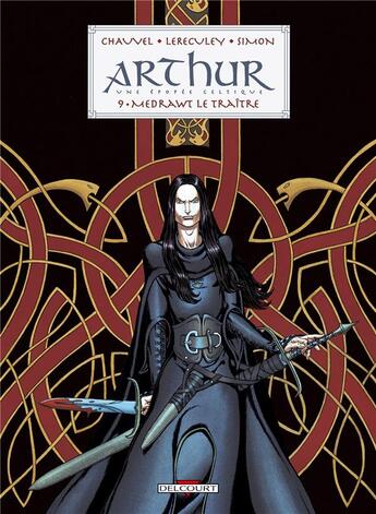 Couverture du livre « Arthur Tome 9 ; Medrawt le traître » de David Chauvel et Simon et Jerome Lereculey aux éditions Delcourt