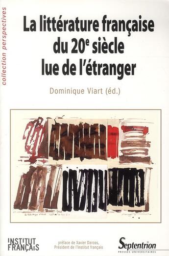 Couverture du livre « La litterature francaise du 20e siecle lue de l''etranger » de Pu Septentrion aux éditions Pu Du Septentrion