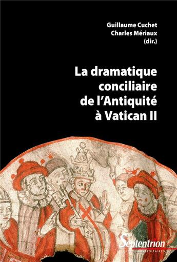 Couverture du livre « La dramatique conciliaire de l'Antiquité à Vatican II » de Charles Meriaux et Guillaume Cuchet et Collectif aux éditions Pu Du Septentrion