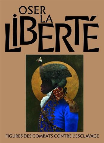 Couverture du livre « Liberté générale : Figures des combats contre l'esclavage » de Jean-Marie Theodat et Florence Alexis aux éditions Editions Du Patrimoine