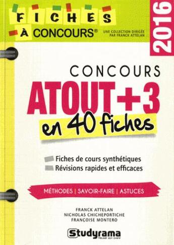 Couverture du livre « Concours atout +3 en 40 fiches 2016 » de Attelan Franck aux éditions Studyrama
