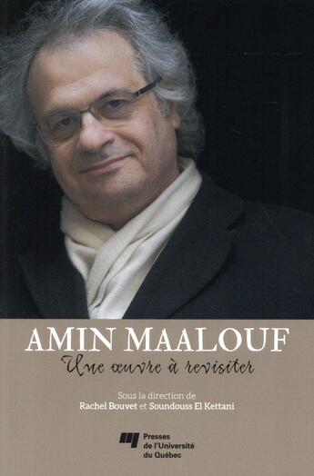Couverture du livre « Amin maalouf une oeuvre a revisiter » de Bouvet/Elkettan aux éditions Pu De Quebec