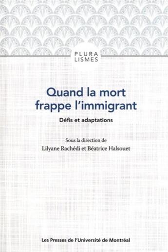 Couverture du livre « Quand la mort frappe l'immigrant ; défis et adaptations » de  aux éditions Pu De Montreal