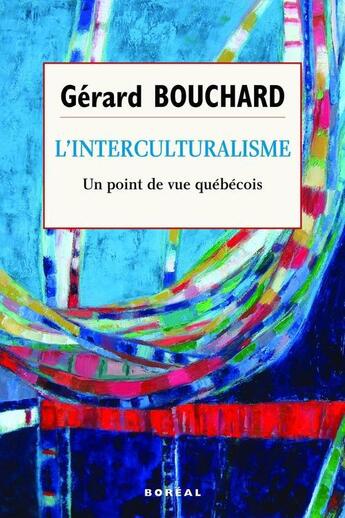 Couverture du livre « L'interculturalisme - un point de vue quebecois » de Gérard Bouchard aux éditions Editions Boreal