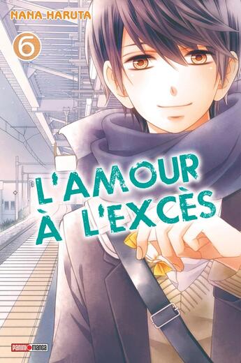 Couverture du livre « L'amour à l'excès Tome 6 » de Nana Haruta aux éditions Panini