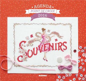 Couverture du livre « Agenda au point de croix 2016 ; souvenirs, souvenirs » de  aux éditions Mango