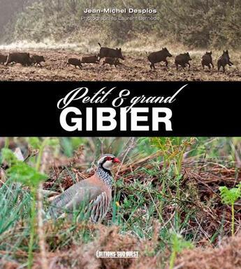 Couverture du livre « Petit et grand gibier » de Jean-Michel Desplos aux éditions Sud Ouest Editions