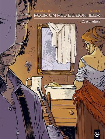 Couverture du livre « Pour un peu de bonheur Tome 2 : Aurélien » de Laurent Galandon et A. Dan aux éditions Bamboo