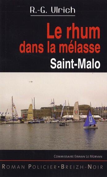 Couverture du livre « Le rhum dans la melasse - saint-malo » de Roger-Guy Ulrich aux éditions Astoure