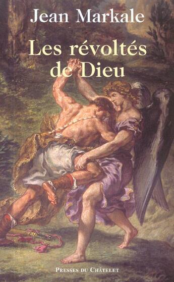 Couverture du livre « Les révoltés de Dieu » de Jean Markale aux éditions Presses Du Chatelet