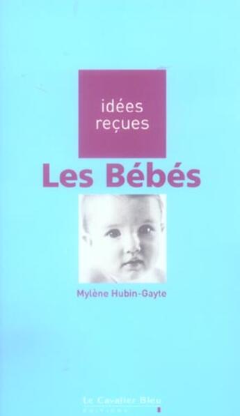 Couverture du livre « Les bébés » de Mylene Hubin-Gayte aux éditions Le Cavalier Bleu