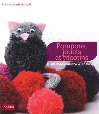 Couverture du livre « Pompons, jouets et tricotins » de  aux éditions Marie-claire