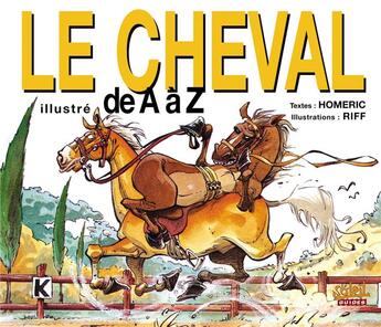 Couverture du livre « Le cheval illustré de A à Z » de Homeric et Riff aux éditions Soleil