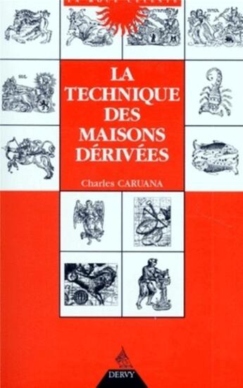 Couverture du livre « La technique des maisons dérivées » de Charles Caruana aux éditions Dervy